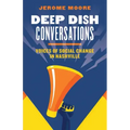 Deep Dish Conversations: Voices of Social Change in Nashville