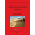 Pre-Islamic South Arabia and its Neighbours: New Developments of Research