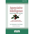 Appreciative Intelligence: Seeing the Mighty Oak in the Acorn (16pt Large Print Edition)