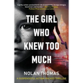 The Girl Who Knew Too Much: A Suspenseful Action-Packed Thriller