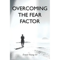 Overcoming the Fear Factor