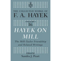 Hayek on Mill: The Mill-Taylor Friendship and Related Writings