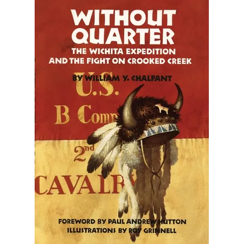 Without Quarter: The Wichita Expedition and the Fight on Crooked Creek