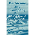 Barbicane and Company: The Purchase of the North Pole