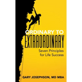 Ordinary to Extraordinary: Seven Principles for Life Success