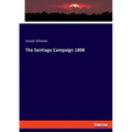 The Santiago Campaign 1898