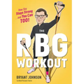 The RBG Workout: How She Stays Strong . . . and You Can Too!