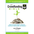 The Crowdfunding Bible: How to Raise Money for Any Startup, Video Game or Project