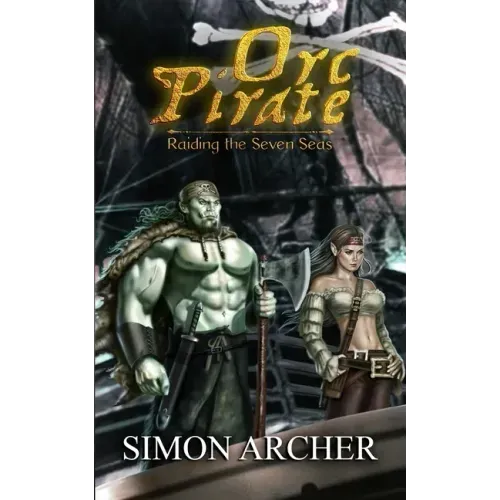 Orc Pirate: Raiding the Seven Seas