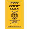 Essex County Deeds, 1681-1684, Abstracts of Volume 6, Copy Books, Essex County, Massachusetts