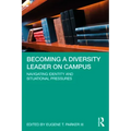 Becoming a Diversity Leader on Campus: Navigating Identity and Situational Pressures