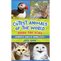 The Cutest Animals of the World Book for Kids: Stunning photos and fun facts about the most adorable animals on the planet!