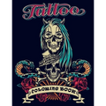 Tattoo Coloring Book: An Adult Coloring Book with Awesome, and Relaxing Tattoo Designs for Men and Women (Tattoo Coloring Books).