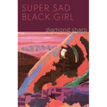 Super Sad Black Girl