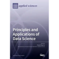 Principles and Applications of Data Science