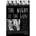 The Night of the Gun: A Reporter Investigates the Darkest Story of His Life. His Own.