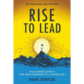 RISE to Lead: The Ultimate Guide to Take Your Leadership to a Higher Level