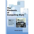 The Elements of Computing Style: 200+ Tips for Busy Knowledge Workers