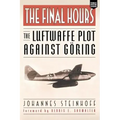 The Final Hours: The Luftwaffe Plot Against Goring