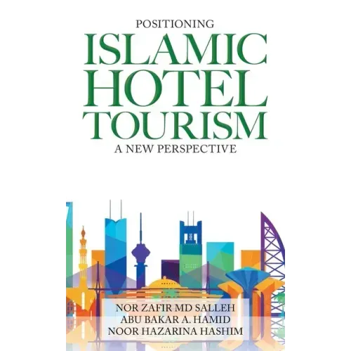 Positioning Islamic Hotel Tourism: A New Perspective