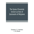 The Syriac chronicle known as that of Zachariah of Mitylene