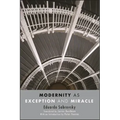 Modernity as Exception and Miracle
