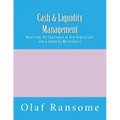 Cash & Liquidity Management: Mastering the Challenges of New Regulations and a Changing Marketplace