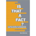 Is That a Fact? - Second Edition: A Field Guide to Statistical and Scientific Information