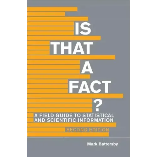 Is That a Fact? - Second Edition: A Field Guide to Statistical and Scientific Information
