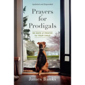 Prayers for Prodigals: 90 Days of Prayer for Your Child (a Daily Devotional for Parents with Bible Readings and Meditations for Moms and Dads)