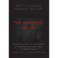 The Darkest Hour: Shedding Light on the Impact of Isolation and Death Row in Texas Prisons