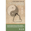 The Practical Tao Te Ching of Lao-zi: Rational Meditations on Non-duality, Impermanence, Wu-wei (non-striving), Nature and Naturalness, and Virtue