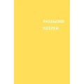 Password Keeper: Size (6 x 9 inches) - 100 Pages - Yellow Cover: Keep your usernames, passwords, social info, web addresses and securit