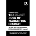 The Black Book of Marketing Secrets, Vol. 3