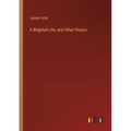 A Blighted Life, and Other Poems