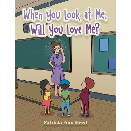 When You Look at Me, Will You Love Me?
