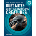 The Micro World of Dust Mites and Other Microscopic Creatures