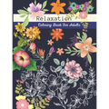 Relaxation Coloring Books for Adults: Adult Coloring Books Flowers and Garden Designs