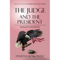 The Judge and the President: Stealing the 2020 Election
