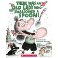 There Was an Old Lady Who Swallowed a Spoon! - A Holiday Picture Book
