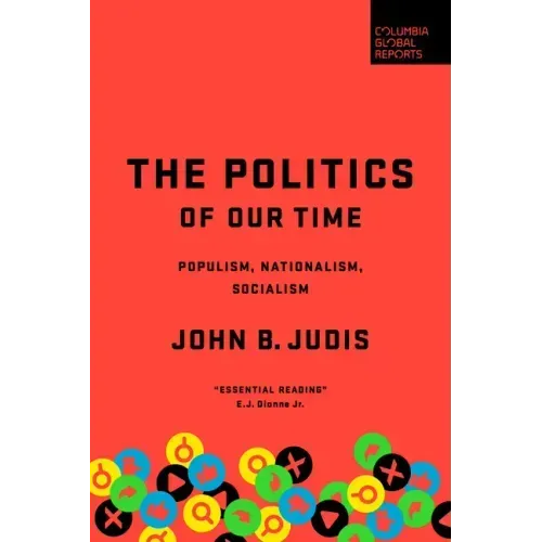 The Politics of Our Time: Populism, Nationalism, Socialism