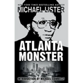 Atlanta Monster: Wayne Williams and the Atlanta Child Murders: Two John Jordan Mystery Novels