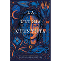 La Última Cuentista: (The Last Cuentista Spanish Edition)