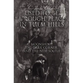"Used to Be a Rough Place in Them Hills": Moonshine, the Dark Corner, and the New South