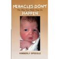 Miracles Don't Happen: The Way You Think They Do