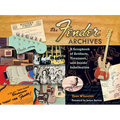 The Fender Archives: A Scrapbook of Artifacts, Treasures, and Inside Information