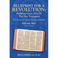 Blueprint for a Revolution: Building Upon All of the New Testament - Volume Two: (What Your Church Should Be Teaching and Building)
