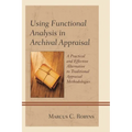 Using Functional Analysis in Archival Appraisal: A Practical and Effective Alternative to Traditional Appraisal Methodologies