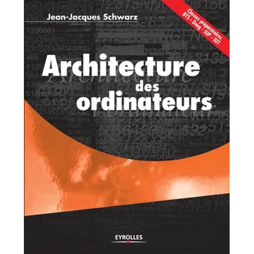 Architecture des ordinateurs: Classes préparatoires BTS - Deug - IUT