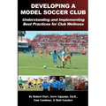 Developing a Model Soccer Club: Understanding and Implementing Best Practices for Club Wellness